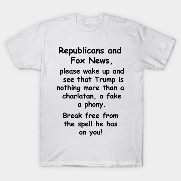 Trump is a fake, fraud, a phony T-Shirt by Creative Overtones